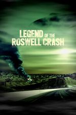 Watch Legend of the Roswell Crash Myflixer
