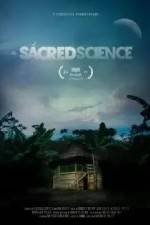 Watch The Sacred Science Myflixer