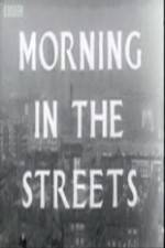 Watch Morning in the Streets Myflixer