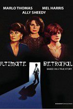 Watch Ultimate Betrayal Myflixer