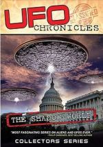 Watch UFO CHRONICLES: The Shadow World Myflixer