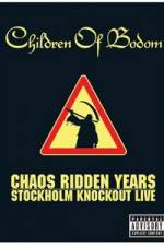 Watch Children of Bodom: Chaos Ridden Years/Stockholm Knockout Live Myflixer