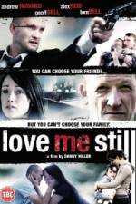 Watch Love Me Still Myflixer