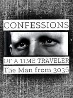 Watch Confessions of a Time Traveler - The Man from 3036 Myflixer