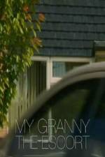 Watch My Granny the Escort Myflixer