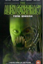 Watch Time Enough: The Alien Conspiracy Myflixer