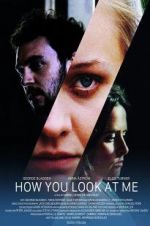 Watch How You Look at Me Myflixer