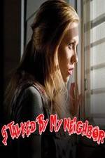 Watch Stalked by My Neighbor Myflixer