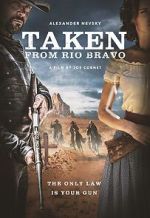 Watch Taken from Rio Bravo Myflixer