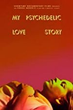 Watch My Psychedelic Love Story Myflixer