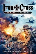 Watch Iron Cross: The Road to Normandy Myflixer