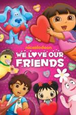 Watch Nic Jr Favorites We Love Our Friend Myflixer