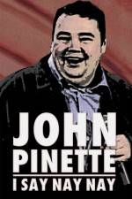 Watch John Pinette I Say Nay Nay Myflixer