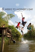 Watch 6 Weeks to Mother\'s Day Myflixer