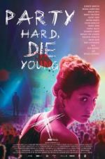 Watch Party Hard Die Young Myflixer