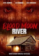 Watch Blood Moon River Myflixer