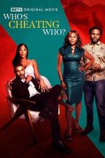 Watch Who\'s Cheating Who? Myflixer