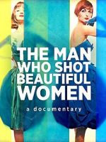 Watch The Man Who Shot Beautiful Women Myflixer
