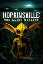 Watch Hopkinsville: The Alien Goblins Myflixer