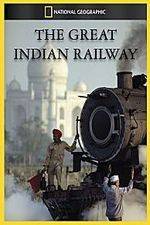 Watch The Great Indian Railway Myflixer