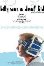 Watch Billy Was a Deaf Kid Myflixer