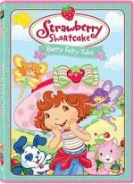 Watch Strawberry Shortcake: Berry Fairy Tales Myflixer