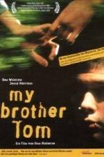 Watch My Brother Tom Myflixer
