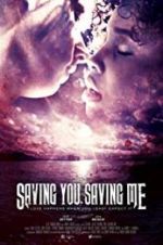 Watch Saving You, Saving Me Myflixer