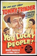 Watch You Lucky People Myflixer
