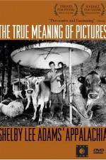 Watch The True Meaning of Pictures Shelby Lee Adams' Appalachia Myflixer