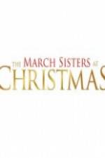 Watch The March Sisters at Christmas Myflixer