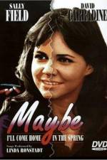 Watch Maybe I'll Come Home in the Spring Myflixer