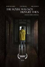 Watch The House Was Not Hungry Then Myflixer