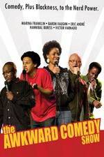 Watch The Awkward Comedy Show Myflixer