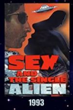 Watch Sex and the Single Alien Myflixer