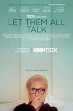 Watch Let Them All Talk Myflixer
