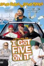 Watch I Got Five on It Myflixer
