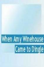 Watch When Amy Winehouse came to Dingle Myflixer