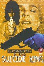 Watch Heaven & the Suicide King Myflixer