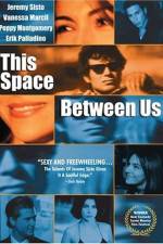 Watch This Space Between Us Myflixer