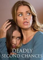 Watch Deadly Second Chances Myflixer