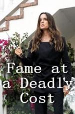 Watch Fame at a Deadly Cost Myflixer