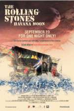 Watch The Rolling Stones Havana Moon Myflixer