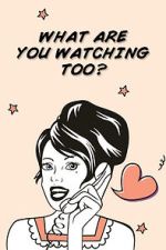 Watch What Are You Watching Too? Myflixer