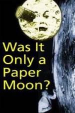 Watch Was it Only a Paper Moon? Myflixer