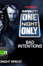 Watch Impact Wrestling One Night Only: Bad Intentions Myflixer