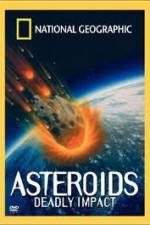 Watch National Geographic : Asteroids Deadly Impact Myflixer