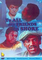 Watch To All My Friends on Shore Myflixer