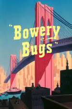 Watch Bowery Bugs Myflixer