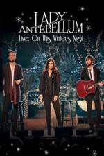 Watch Lady Antebellum Live: On This Winter's Night (2013) Myflixer